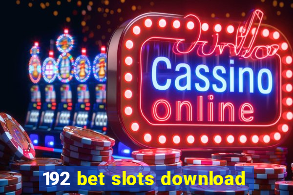 192 bet slots download